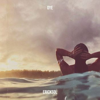 ERICKSOL - Oye