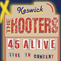 The Hooters - 45 Alive - Keswick Live in Concert
