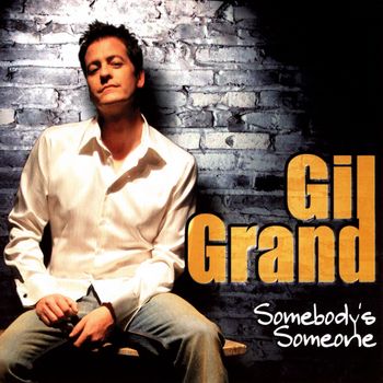 Gil Grand - Somebody's Someone