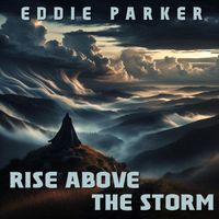 Eddie Parker - Rise Above the Storm