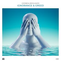 Gerben Brouwer - Ignorance & Greed