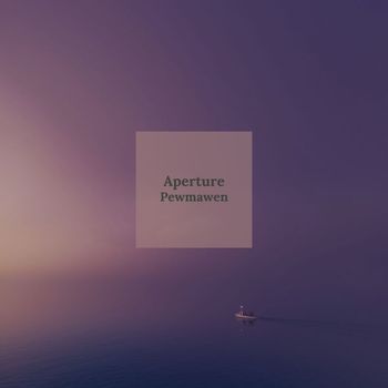 Pewmawen - Aperture