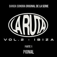Pional - LA RUTA VOL. 2: IBIZA, Pt. 1 (Banda Sonora Original)