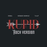 Sixkie Dawgz - Kupid Rock Version