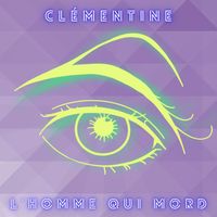 Clémentine - L'homme qui mord