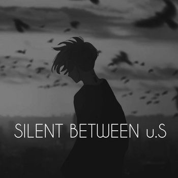Late Night - Silent Between Us