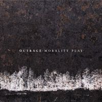 OUTRAGE - Morality Play (Explicit)