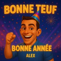 ALEX - BONNE TEUF BONNE ANNEE