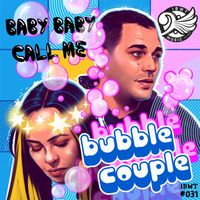 Bubble Couple - Baby Baby