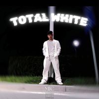 MIC - TOTAL WHITE (Explicit)