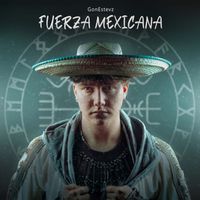 Gon Estevz - Fuerza Mexicana