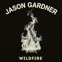 Jason Gardner - Wildfire
