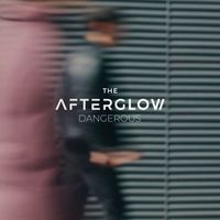 The Afterglow - Dangerous