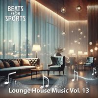 Block & Crown - Lounge House Music Vol. 13
