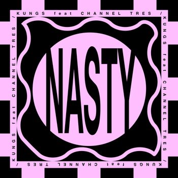 Kungs - Nasty