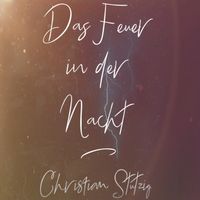 Christian Stutzig - Das Feuer in Der Nacht