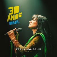 Fernanda Brum - 30 Anos no Brasil (Ao Vivo)