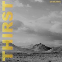 Dynamite - Thirst