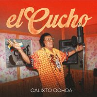 Calixto Ochoa - El Cucho