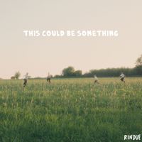 Rindue - This Could Be Something