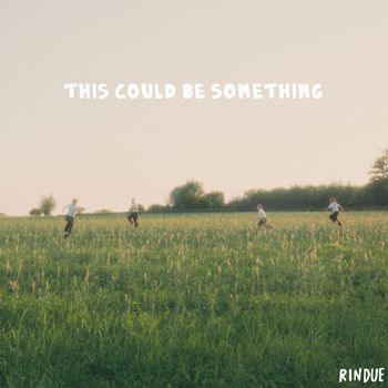 Rindue - This Could Be Something
