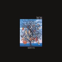 Talk Talk - I Believe in You