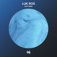 Luk Ros - Max Beem (Extended Mix)