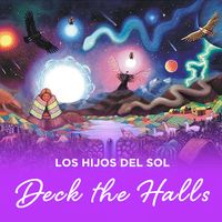 Los Hijos Del Sol - Deck The Halls