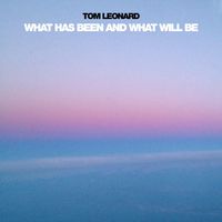 Tom Leonard - What Has Been and What Will Be