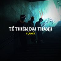 flames - TỀ THIÊN ĐẠI THÁNH