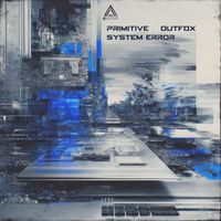 Primitive, Outfox - System Error