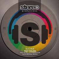 DJ Chus - That Feeling (YES TO ALL, D-Formation, Alex Medina Extended Remix)