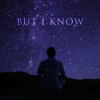 Bardia - But I Know