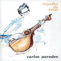Carlos Paredes - Espelho De Sons