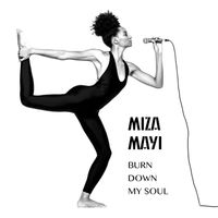 Miza Mayi - Burn Down My Soul