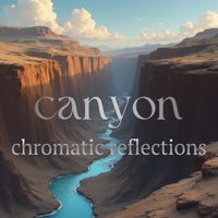 chromatic reflections - Canyon