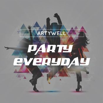 Artywell - Party Everyday