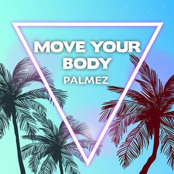 Palmez - Move Your Body