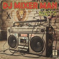 DJ Mixer Man - Roots