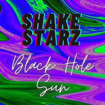 Shake Starz - Black Hole Sun