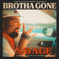 Savage - Brotha Gone (Explicit)