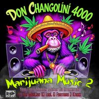 Don Changolini 4000 - Marijuana Music 2 (Explicit)
