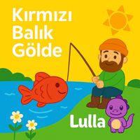 Lulla - Kırmızı Balık Gölde