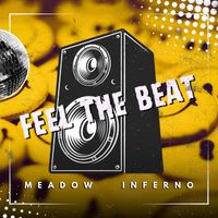 Meadow Inferno - Feel the Beat