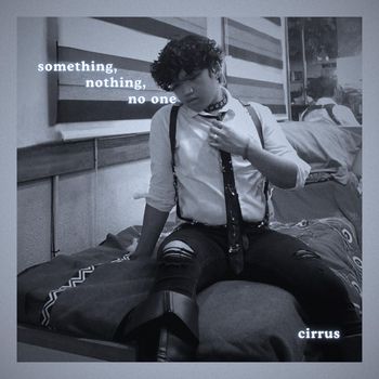 cirrus - something, nothing, no one