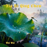 Wei Wei - Xia Ri Qing Chen