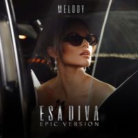 Melody - Esa Diva (Epic Version)