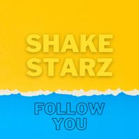 Shake Starz - Follow You