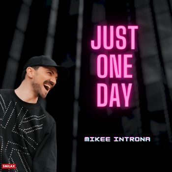 Mikee Introna - Just One Day