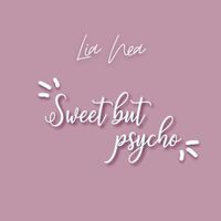 Lia Nea - Sweet but Psycho